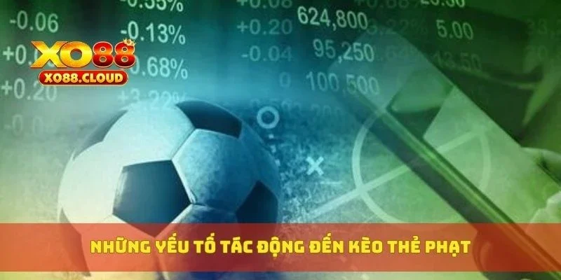 Cách Bắt Kèo Thẻ Phạt Chuẩn Từng Trận, Mẹo Dân Cược Chia Sẻ 3 Những yếu tố tác động đến kèo thẻ phạt