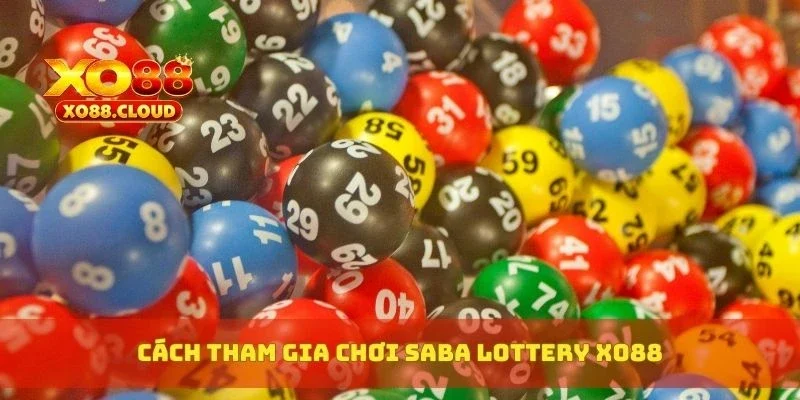 Saba Lottery XO88 – Xổ Số Mô Phỏng Quay Thật, Dễ Chơi Dễ Ăn 3 Cách tham gia chơi Saba Lottery XO88