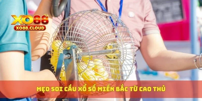 Kết Quả Xổ Số Miền Bắc Hôm Nay – Cập Nhật Nhanh Từng Giờ 4 Mẹo soi cầu xổ số miền Bắc từ cao thủ
